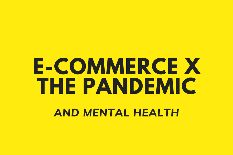 E-Commerce x The Pandemic